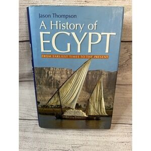 A History of Egypt : From Earliest Times to the Present by J Thompson